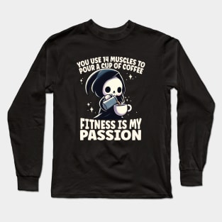 Fitness Is My Passion Funny Grim Reaper Long Sleeve T-Shirt